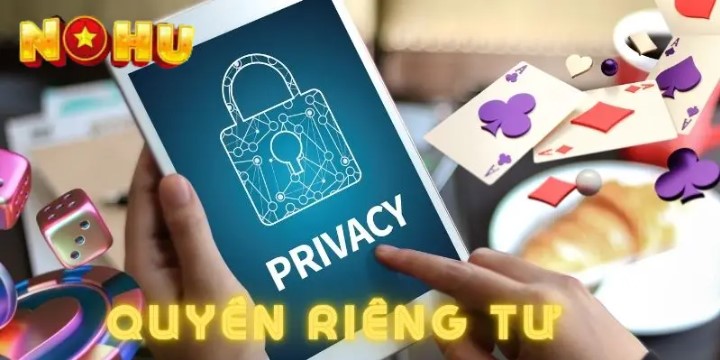 Điều khoản riêng tư bảo vệ quyền lợi khách hàng